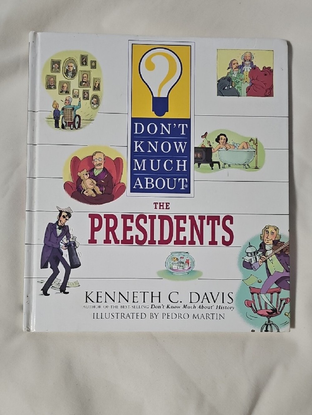 Don't Know Much about the Presidents by Kenneth C. Davis Hardback Book Used